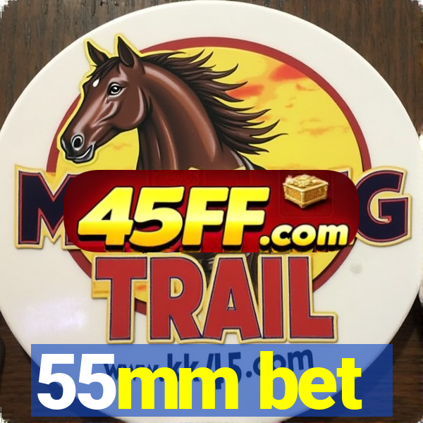 55mm bet